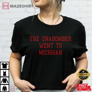 The Unabomber Went to Michigan T Shirt A Shirt for Buckeyes Fans 3