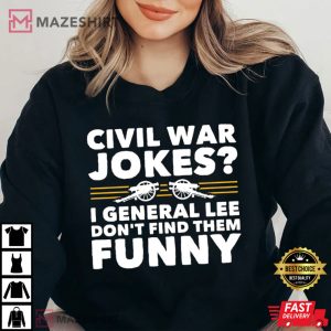 Civil War Funny History Major Joke General Lee T Shirt 3