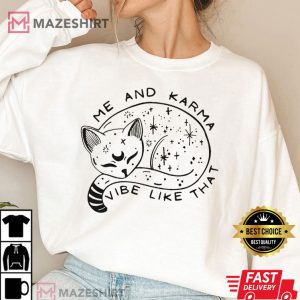 Me And Karma Vibe Like That T Shirt 4