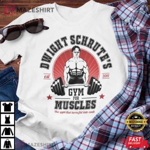 Dwight Schrutes Gym For Muscles T shirt 4