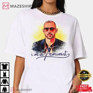 Andrew Tate Feminism Top G T Shirt 3