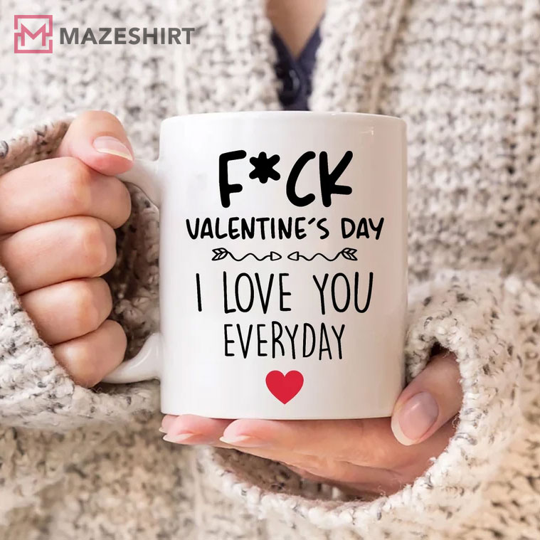 Valentines Day Gift For Lovers I Love You Everyday Mug