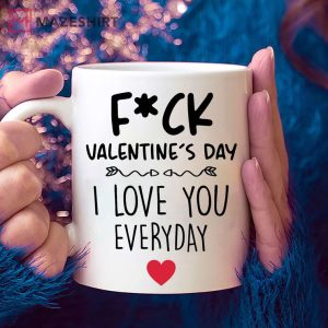 Valentines Day Gift For Lovers I Love You Everyday Mug 1