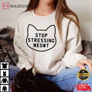 Stop Stressing Meowt Cat Lover T Shirt 2