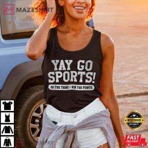 Yay Go Sports Funny Sport T Shirt 3