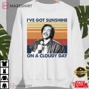 Ive Got Sunshine On A Cloudy Day Retro T Shirt 4