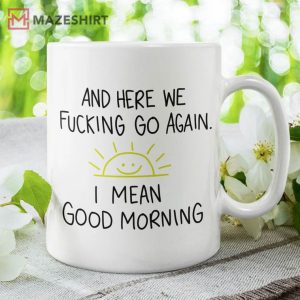 Funny Morning Sarcastic Morning Funny Mug
