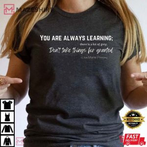 Dont Take Things For Granted Lisa Marie Presley Fan Gift T Shirt 4