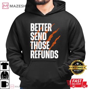 Better Send Those Refunds Joe Burrow Mocks NFLs Neutral Site Presale T Shirt 1