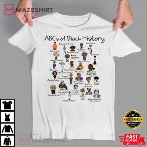 ABCs Of Famous Black American History Month T shirt 4