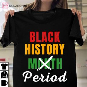 African Pride Black History Month Period T Shirt 1