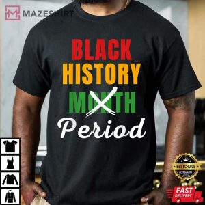 African Pride Black History Month Period T Shirt 3