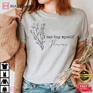 Miley Cyrus I Can Buy Myself Flowers Best Lyrics T Shirt 1 1