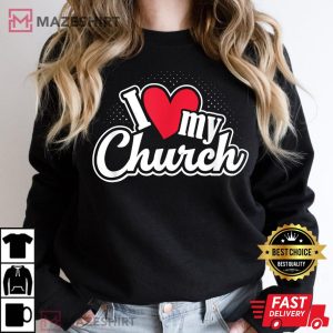 I Love My Church Christian T Shirt 2