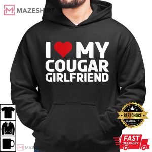 I Love My Cougar Girlfriend Funny Valentines Gift T Shirt 1