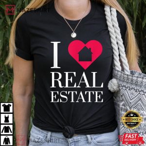 I Love Real Estate Agent Investor Mortgage Broker T Shirt 1