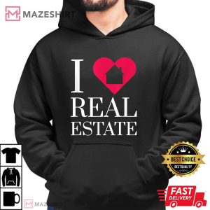I Love Real Estate Agent Investor Mortgage Broker T Shirt 2
