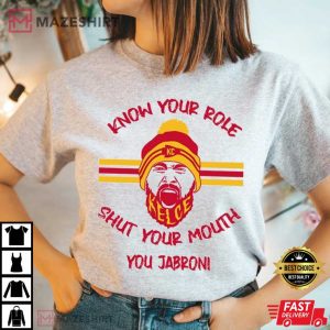 Travis Kelce Of Kansas City Chiefs Know Your Roll And Shut Your Mouth T Shirt 2