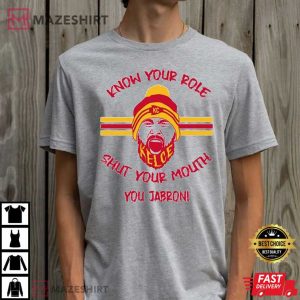 Travis Kelce Of Kansas City Chiefs Know Your Roll And Shut Your Mouth T Shirt 3