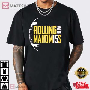 Patrick Maholmes Kansas City Chiefs ROLLING WITH MAHOM15S T Shirt 3