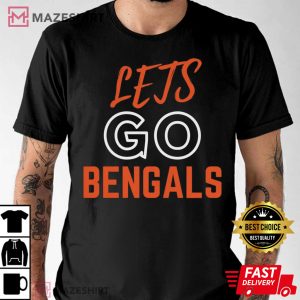 Lets Go Bengals Cincinnati Fans T Shirt 2