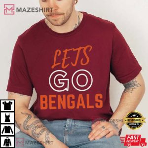 Lets Go Bengals Cincinnati Fans T Shirt 3