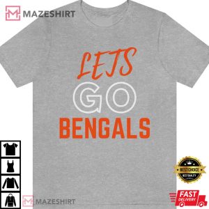 Lets Go Bengals Cincinnati Fans T Shirt 4