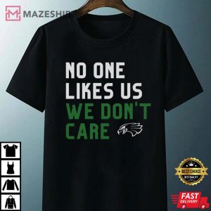 No One Likes Us We Dont Care Philadelphia Eagles T Shirt 4