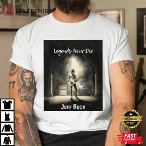 Legends Never Die Jeff Beck Guitarist 1944 2023 T Shirt 3
