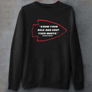Travis Kelce Of Kansas City Know Your Role Shut Your Mouth T Shirt 1