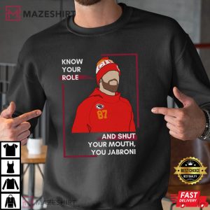 Travis Kelce 87 Know Your Role And Shut Your Mouth Animation Design T Shirt 1
