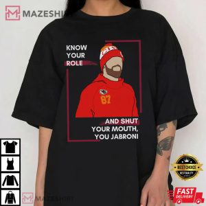 Travis Kelce 87 Know Your Role And Shut Your Mouth Animation Design T Shirt 4