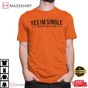 AFC Yes Im Single Only On Game Day Valentines Day T Shirt 1