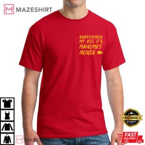 Burrowhead My Ass Its Mahomes House T Shirt 1