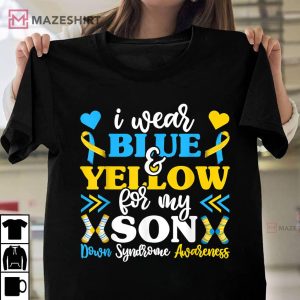 I Wear Blue And Yellow For My Son Down Syndrome T Shirt 1