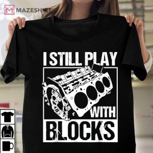 I Still Play With Blocks Retro Vintage Motor Engine T Shirt 1
