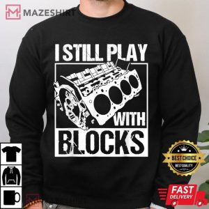 I Still Play With Blocks Retro Vintage Motor Engine T Shirt 4