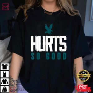 Hurts So Good Philadelphia Eagles Fan So Good T Shirt 3