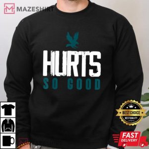 Hurts So Good Philadelphia Eagles Fan So Good T Shirt 4