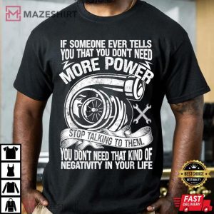 Mechanic Car Guy More Car Power T Shirt 3