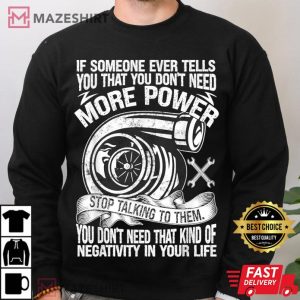 Mechanic Car Guy More Car Power T Shirt 4