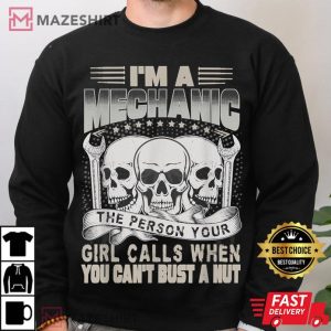 Mechanic Car Guy Im A Mechanic The Person Your Girl Calls T Shirt 4