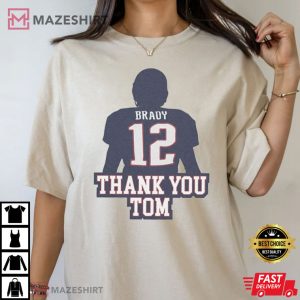 Thank You Tom Brady 12 American Football Gift For Fans T Shirt 2