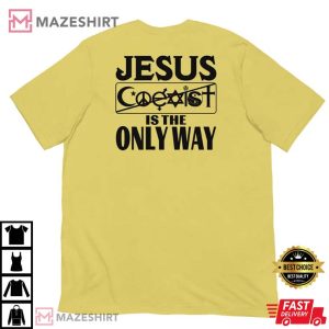Jesus Saves is The Only Way Unisex