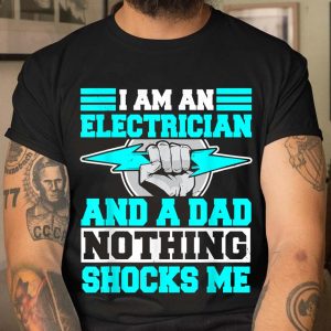 Electrician Dad Electronics Technician T Shirt 3