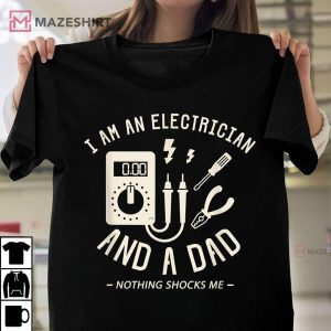 I Am An Electrician And A Dad Nothing Shocks Me 1