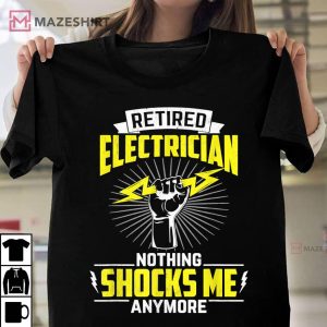Retired Electrician Nothing Shocks Me Retiring Lineman T Shirt 1