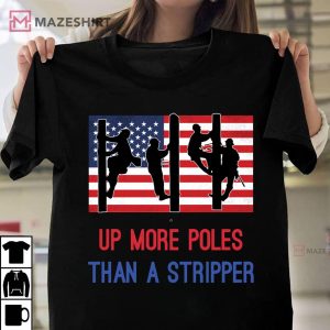 Up More Poles Than A Stripper Electrician Electric T Shirt 1 1