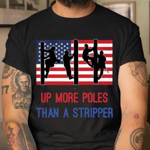 Up More Poles Than A Stripper Electrician Electric T Shirt 3