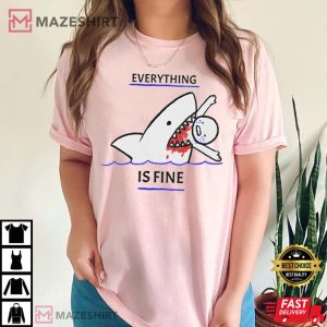 Shark Attack Everything Is Fine Meme Funny T Shirt 3